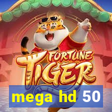 mega hd 50